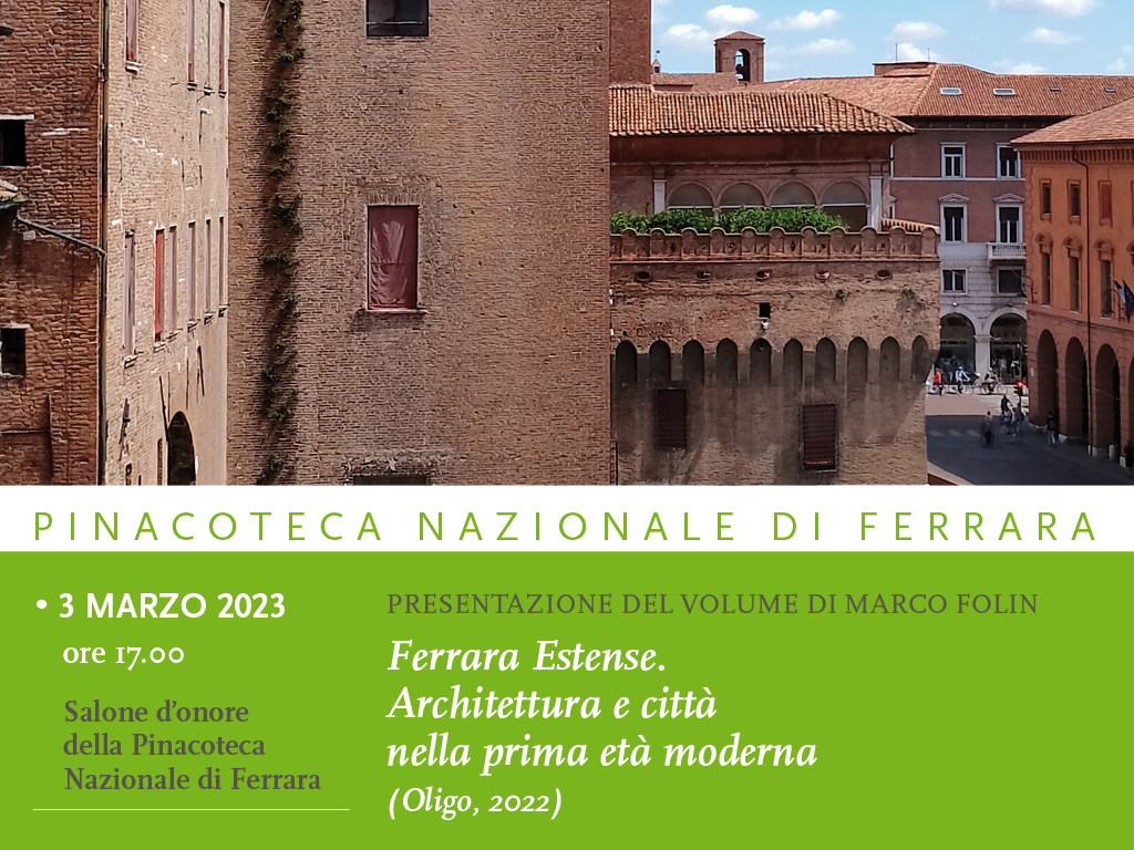 Ferrara estense. Città e architettura nella prima età moderna: presentazione a Palazzo dei Diamanti, Venerdì 3 marzo ore 17.00