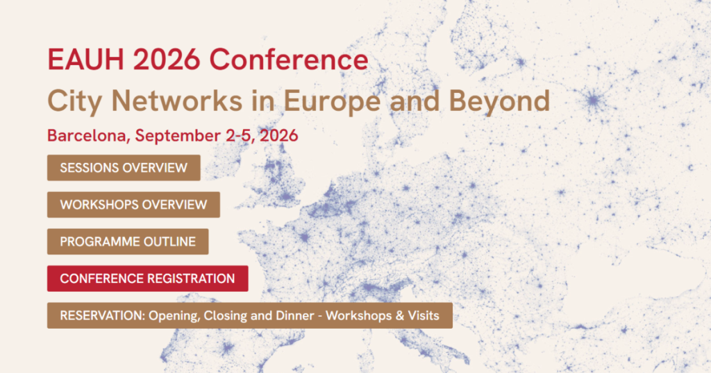 From 2 to 5 September 2026, Barcelona will host the 17th Conference of the European Association for Urban History – EAUH, dedicated to the theme “City Networks in Europe and Beyond”.